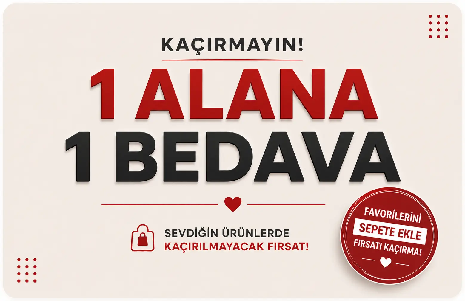 1 Alana 1 Bedava
